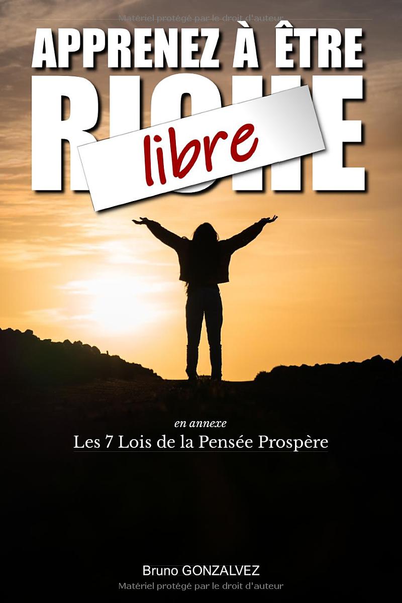 apprenez à être riche (libre) - nouveau livre de Bruno Gonzalvez