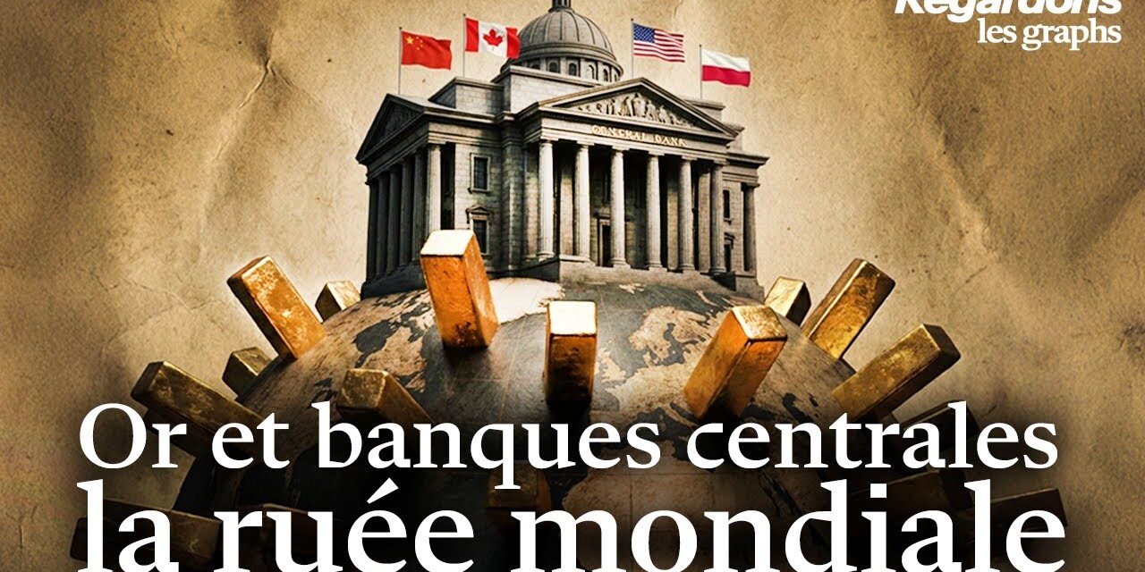 Pourquoi les banques centrales accumulent massivement de l’or ? | Regardons les Graphs