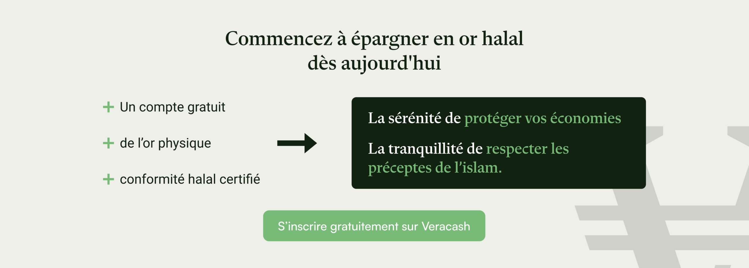 Commencez à épargner en or halal dès aujourd'hui Un compte gratuit + de l’or physique + une conformité certifiée aux principes de la finance islamique = La sérénité de protéger une partie de vos économies + la tranquillité de respecter les préceptes de l’islam.