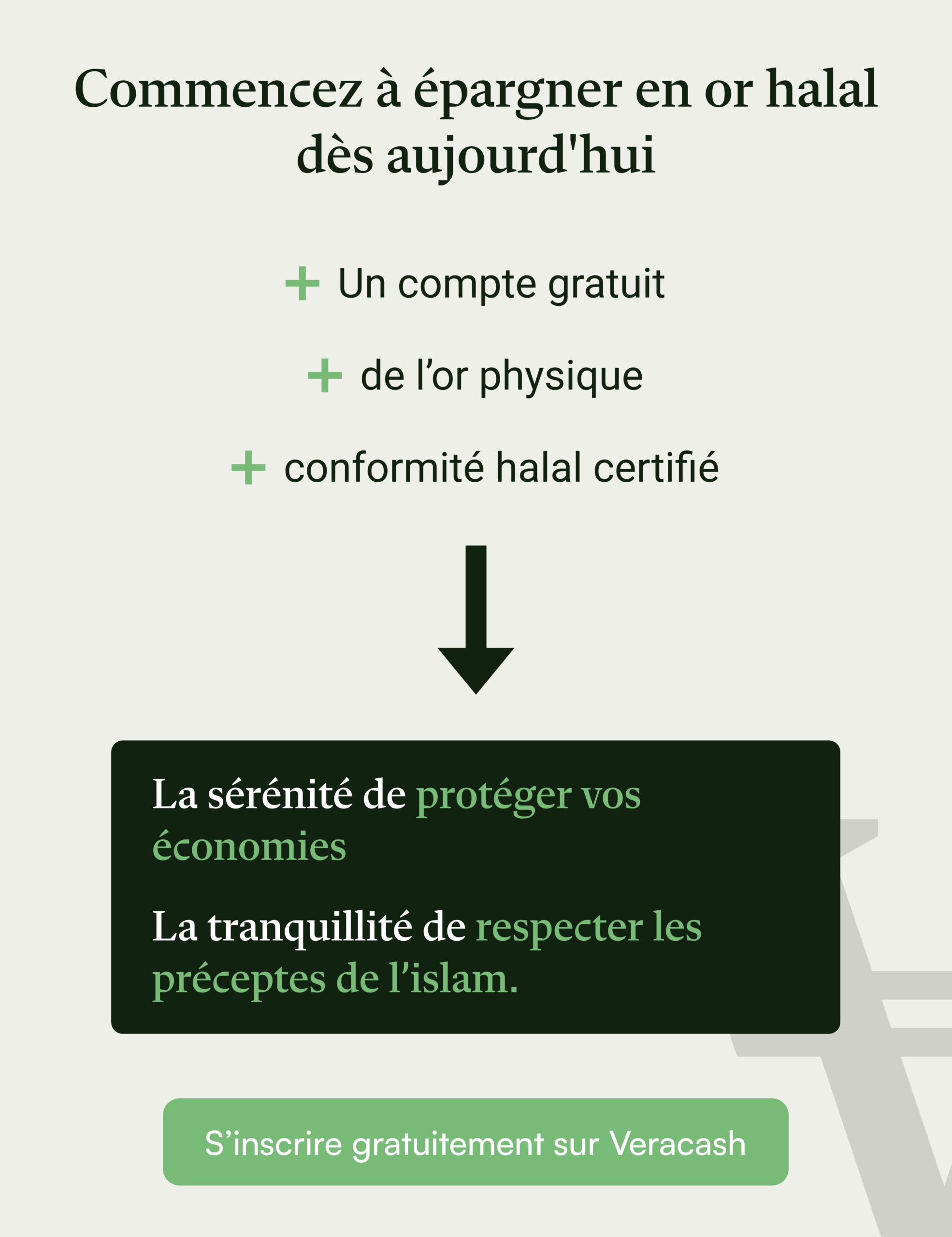 Commencez à épargner en or halal dès aujourd'hui Un compte gratuit + de l’or physique + une conformité certifiée aux principes de la finance islamique = La sérénité de protéger une partie de vos économies + la tranquillité de respecter les préceptes de l’islam.